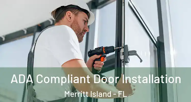 ADA Compliant Door Installation Merritt Island - FL