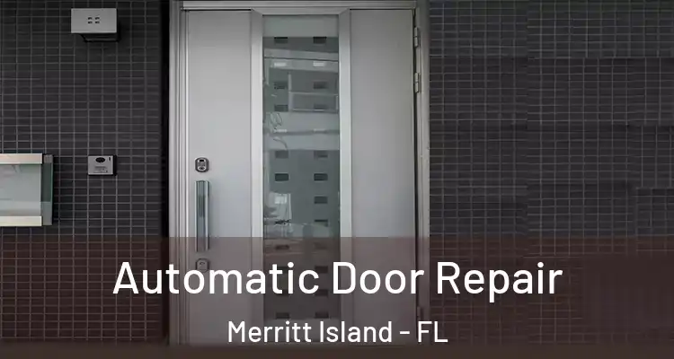 Automatic Door Repair Merritt Island - FL