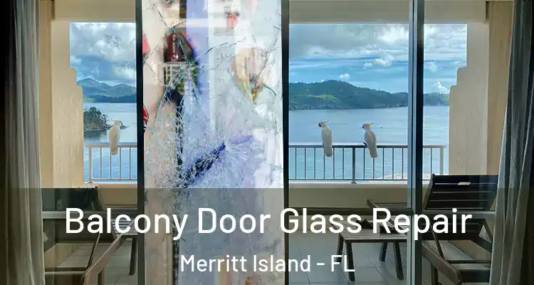 Balcony Door Glass Repair Merritt Island - FL