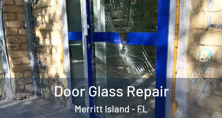 Door Glass Repair Merritt Island - FL