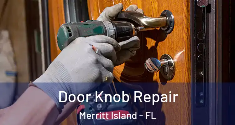 Door Knob Repair Merritt Island - FL