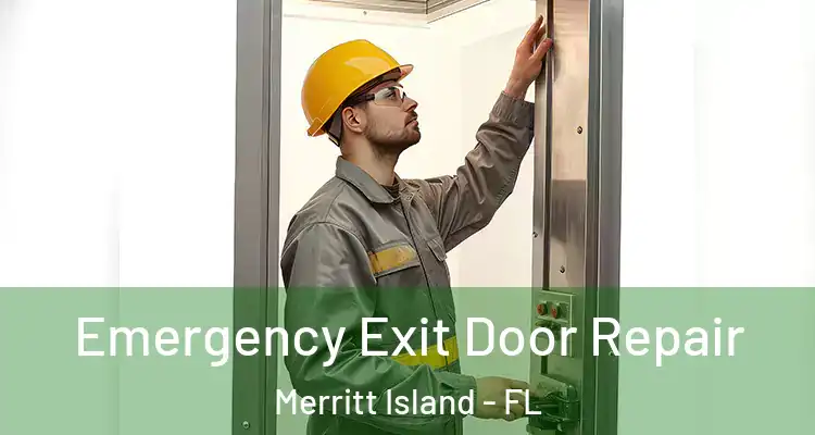 Emergency Exit Door Repair Merritt Island - FL