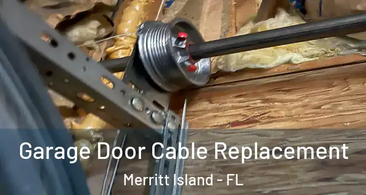 Garage Door Cable Replacement Merritt Island - FL