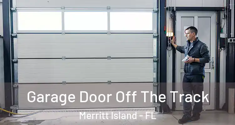 Garage Door Off The Track Merritt Island - FL