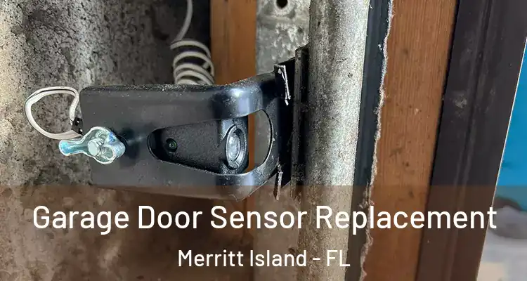 Garage Door Sensor Replacement Merritt Island - FL