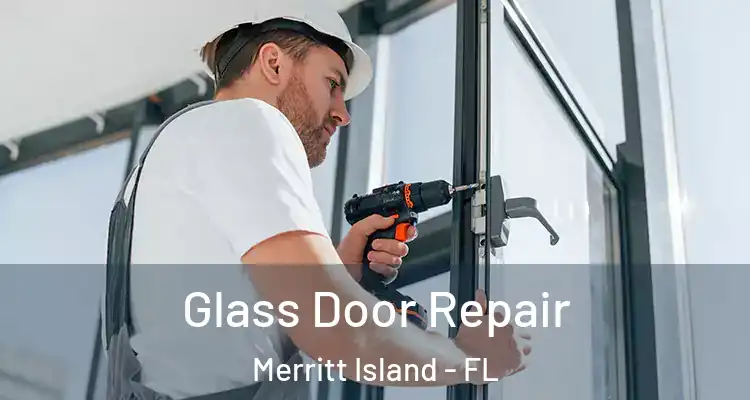 Glass Door Repair Merritt Island - FL