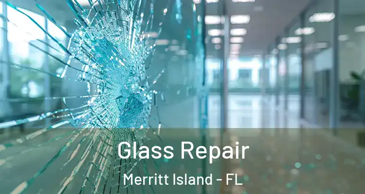 Glass Repair Merritt Island - FL