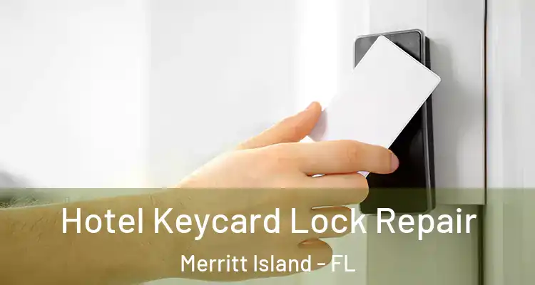Hotel Keycard Lock Repair Merritt Island - FL