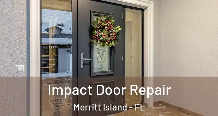 Impact Door Repair Merritt Island - FL