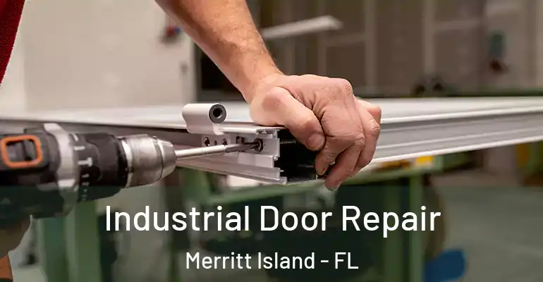 Industrial Door Repair Merritt Island - FL