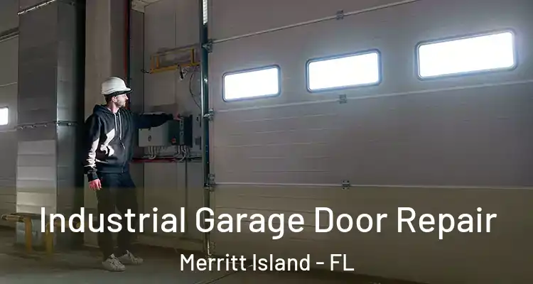 Industrial Garage Door Repair Merritt Island - FL
