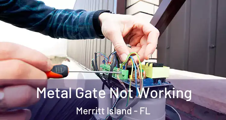 Metal Gate Not Working Merritt Island - FL