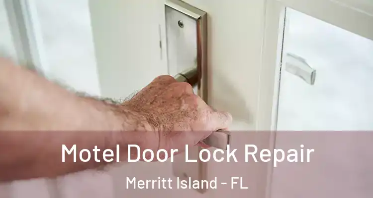 Motel Door Lock Repair Merritt Island - FL