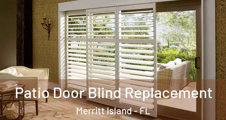 Patio Door Blind Replacement Merritt Island - FL