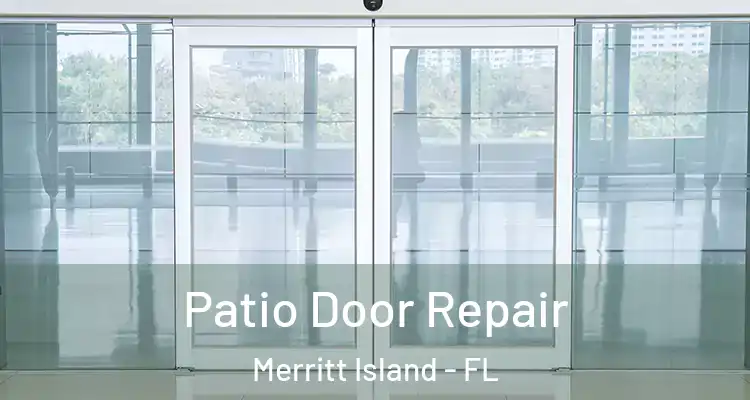 Patio Door Repair Merritt Island - FL