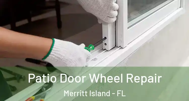 Patio Door Wheel Repair Merritt Island - FL