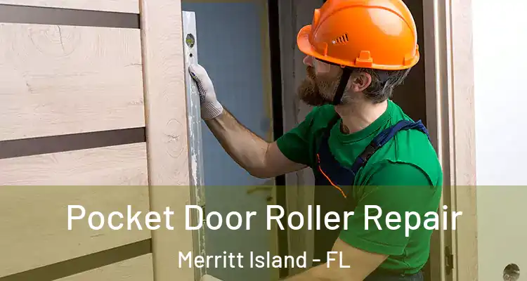 Pocket Door Roller Repair Merritt Island - FL