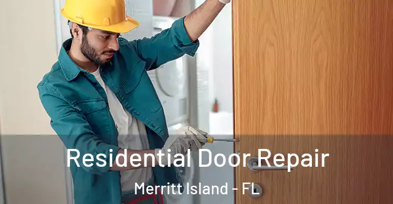 Residential Door Repair Merritt Island - FL