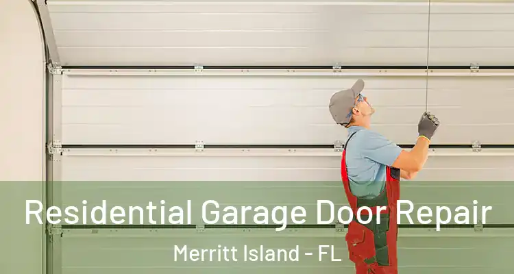 Residential Garage Door Repair Merritt Island - FL