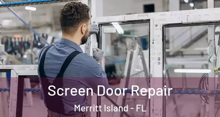 Screen Door Repair Merritt Island - FL