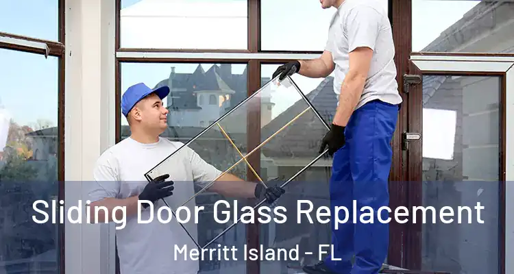 Sliding Door Glass Replacement Merritt Island - FL