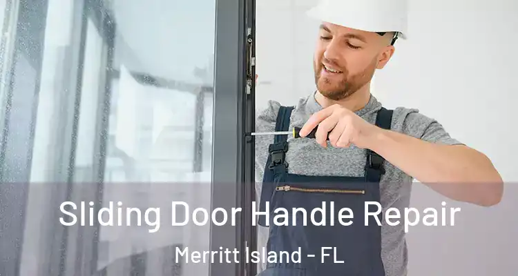Sliding Door Handle Repair Merritt Island - FL