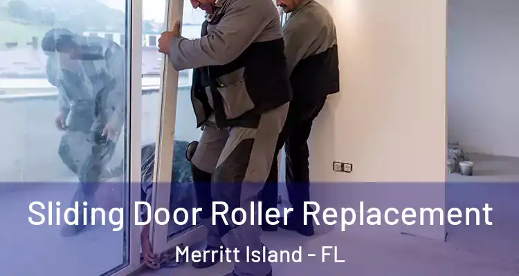 Sliding Door Roller Replacement Merritt Island - FL