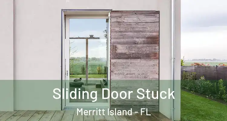 Sliding Door Stuck Merritt Island - FL