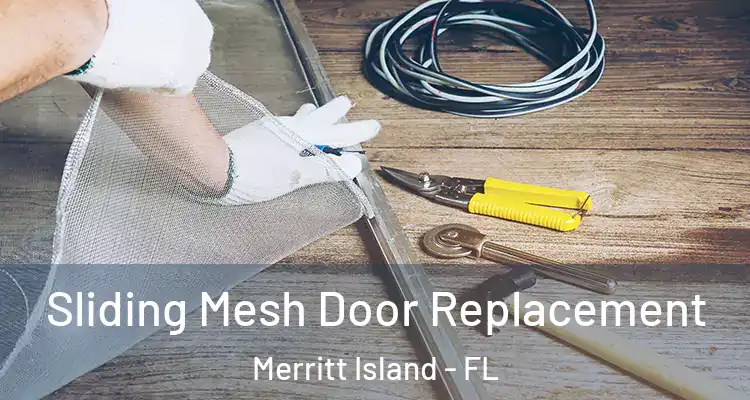 Sliding Mesh Door Replacement Merritt Island - FL