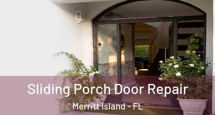 Sliding Porch Door Repair Merritt Island - FL