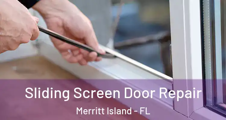 Sliding Screen Door Repair Merritt Island - FL