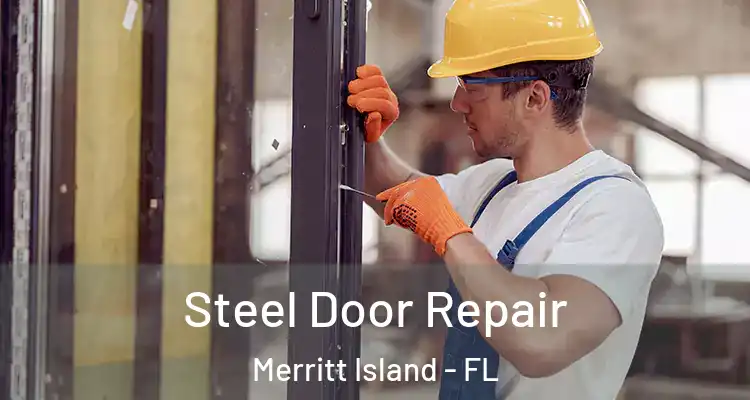 Steel Door Repair Merritt Island - FL