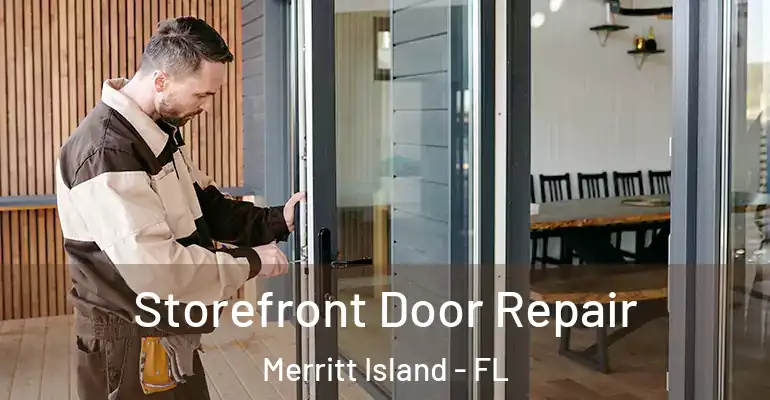 Storefront Door Repair Merritt Island - FL